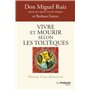Vivre et mourir selon les Toltèques - La voie du pouvoir intérieur
