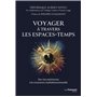Voyager à travers les espaces-temps - Des vies antérieures à la conscience multidimensionnelle