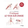 Pratiquez le yoga sur chaise