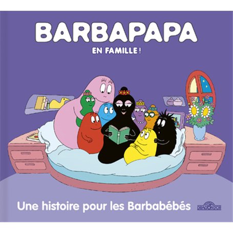 Barbapapa en famille ! - Une histoire pour les Barbabébés