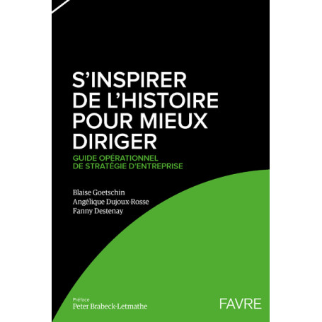 S'inspirer de l'histoire pour mieux diriger - Guide opérationnel de stratégie d'entreprise 14,68 €