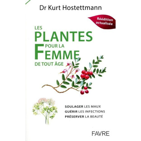 Plantes pour la femme de tout âge - Soulager les maux