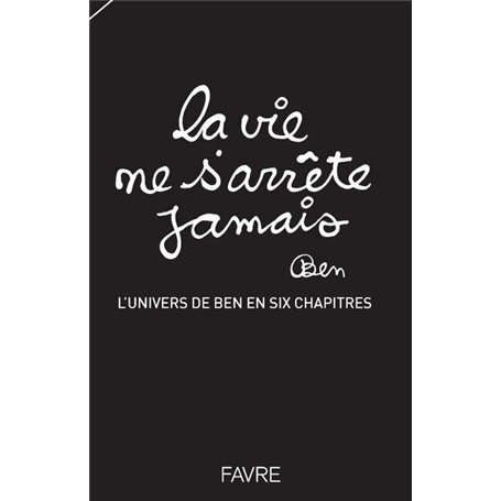 La vie ne s'arrête jamais - L'univers de Ben en six chapitres
