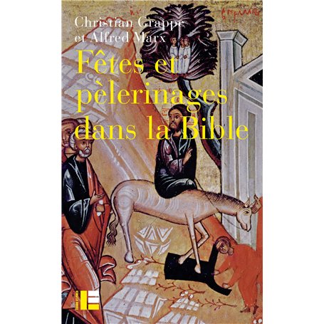 Fêtes et pèlerinages dans la Bible