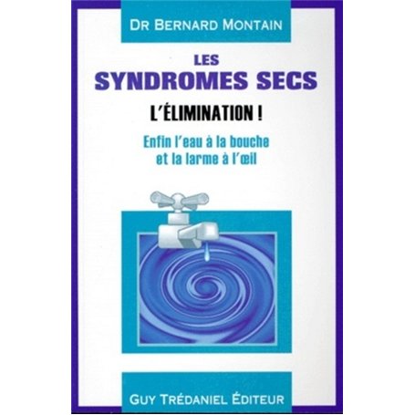 Les syndromes secs - Enfin l'eau à la bouche... et la larme à l'oeil 14,78 €
