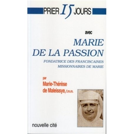 Prier 15 jours avec Marie de la Passion