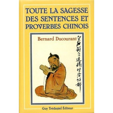 Toute la sagesse des sentences et proverbes chinois 14,78 €