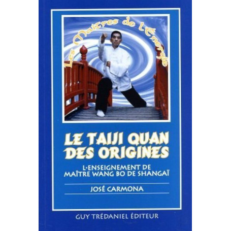 Le taiji quan des origines - L'enseignement de maître Wang Bo de Shangaï 18,16 €