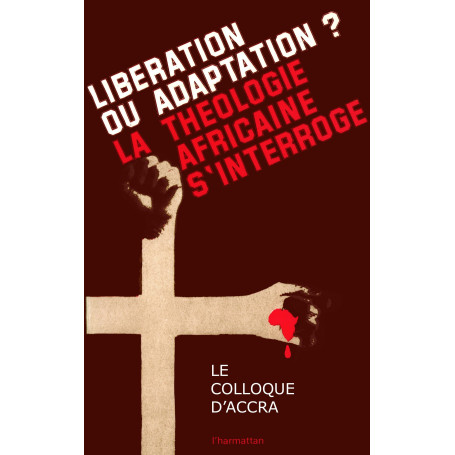 La Théologie africaine s'interroge... - libération ou adaptation ?