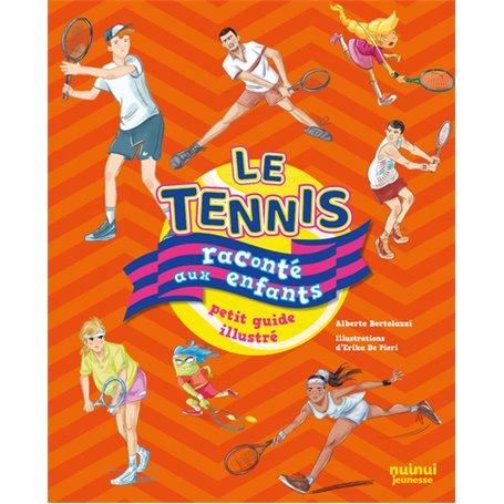 Le Tennis raconté aux enfants - petit guide illustré