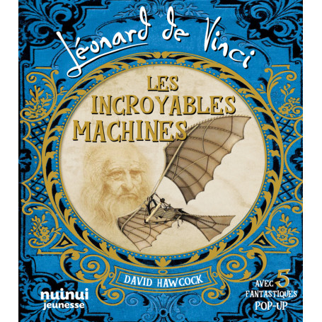 Léonard De Vinci - Les Incroyables Machines - Nouvelle édition