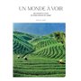 Un monde à voir - 100 aventures à vivre au temps nouveau du voyage