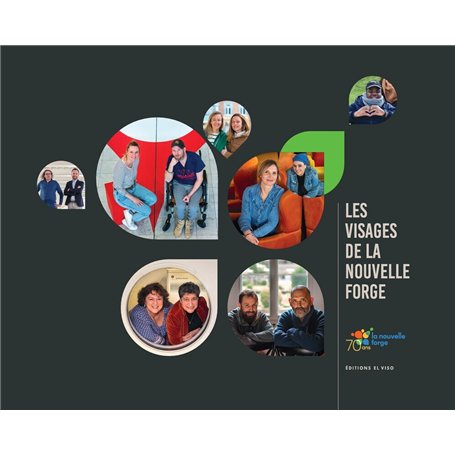 Les visages de la Nouvelle Forge - Une série de portraits pour célébrer les forces vives de l'inclusion - Volume 1