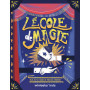 L'école de magie - Plus de 50 tours de prestige épatants