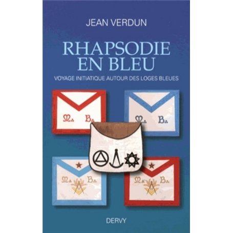 Rhapsodie en bleu - Voyage initiatique autour des loges bleues 16,63 €