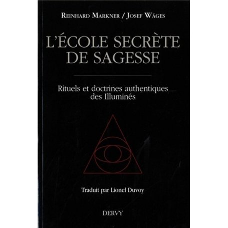 L'école secrète de sagesse - Rituels et doctrines authentiques des illuminés 23,48 €