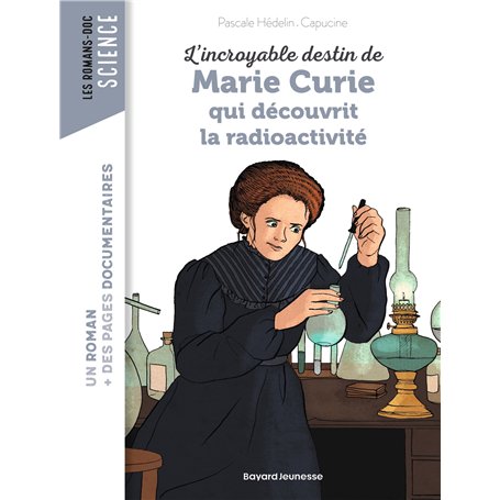 L'incroyable destin de Marie Curie, qui découvrit la radioactivité 7,05 €