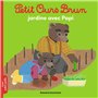 Petit Ours Brun jardine avec Papi - Dès 2 ans