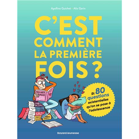 C'est comment la première fois ? (Et 80 questions sur l'adolescence)
