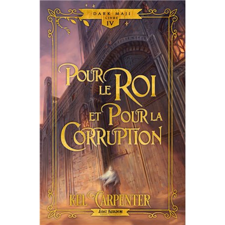Pour le Roi et pour la Corruption (Edition Relié)