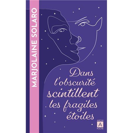 Dans l'obscurité scintillent les fragiles étoiles
