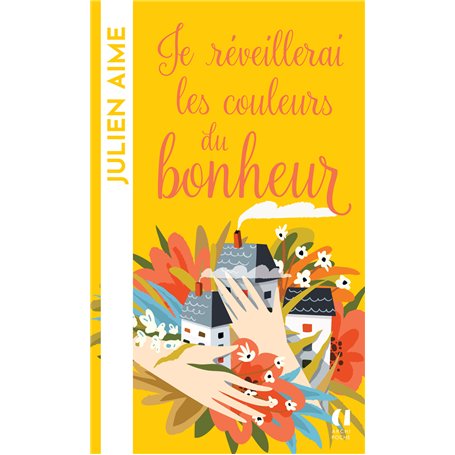 Je réveillerai les couleurs du bonheur