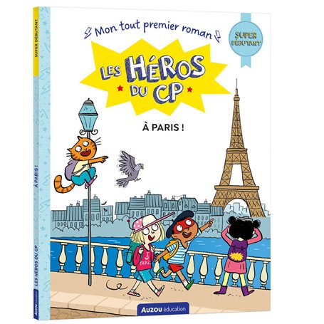 Les héros du CP - Mon tout premier roman - A Paris !