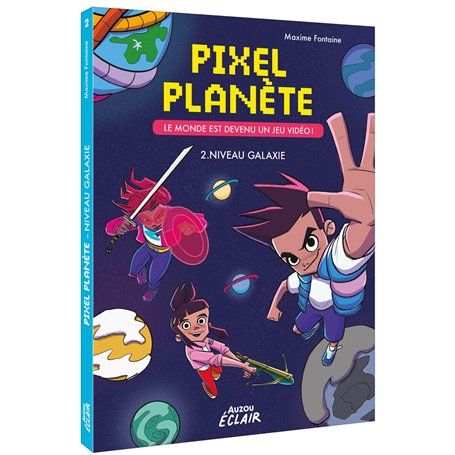 Pixel planète - Le monde est devenu un jeu vidéo ! - Tome 02 Niveau Galaxie