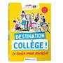 Destination collège ! Le guide pour réussir - Science & Vie Junior