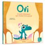 OVI LE PETIT DINOSAURE QUI VOULAIT ETRE GRAND