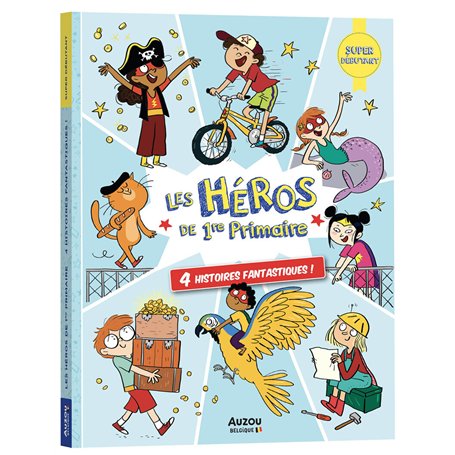 Les Héros de 1re Primaire - super débutant - 4 histoires fantastiques !