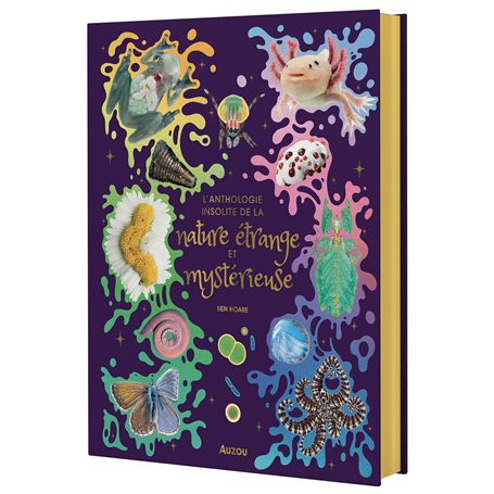 L'anthologie insolite de la nature étrange et mystérieuse