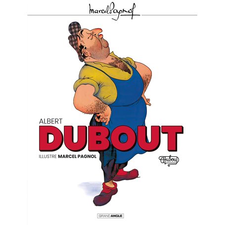 Albert Dubout illustre Marcel Pagnol