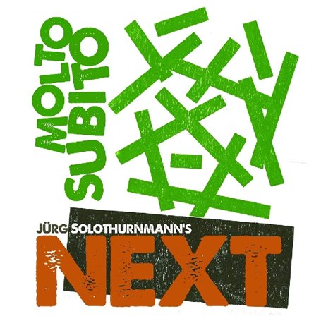 Jürg Solothurnmann & Next : Molto Subito