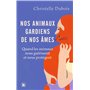 Nos animaux gardiens de nos âmes