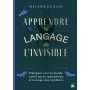 Apprendre le langage de l'invisible