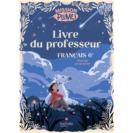 Mission Plumes 6e - Livre du professeur - Ed. 2025