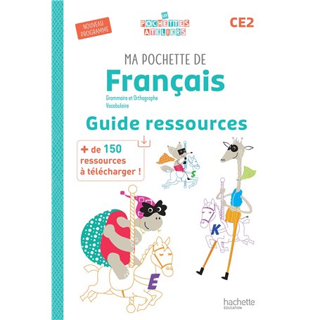 Ma pochette de français CE2 - Les Pochettes Ateliers - Guide ressources - Ed. 2025