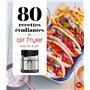80 recettes étudiantes au air fryer - Easy Fry and Grill