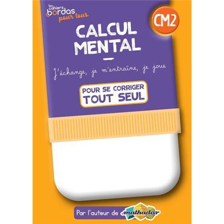 Cahiers Bordas pour tous - Calcul mental CM2 - 2022 - Cahier corrigé