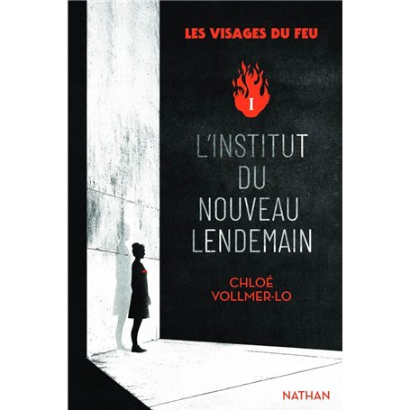 Les visages du feu - Tome 1 L'institut du nouveau lendemain