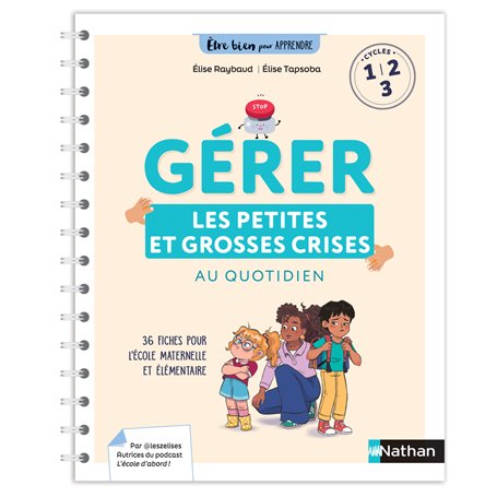Être bien pour apprendre - Gérer les petites et les grosses crises au quotidien - Cycles 1