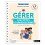 Être bien pour apprendre - Gérer les petites et les grosses crises au quotidien - Cycles 1