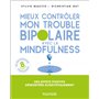 Mieux contrôler mon trouble bipolaire avec la mindfulness