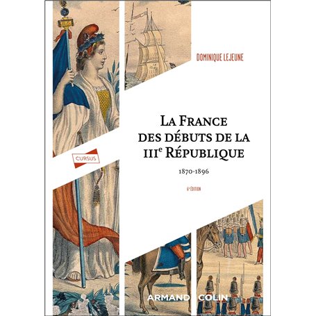 La France des débuts de la IIIe République - 6e éd.
