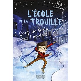 L'Ecole de la trouille - Tome 5 Coup de froid sur l'école ! L'Ecole de la trouille - Tome 5 Coup de froid sur l'école !