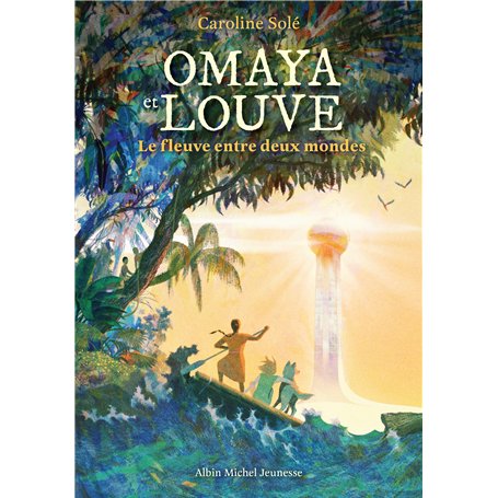 Omaya et Louve - Le Fleuve entre deux mondes