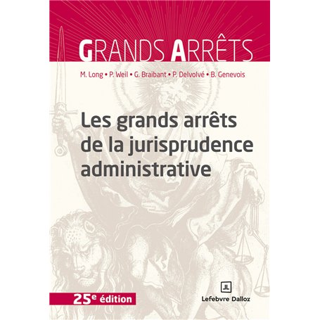 Les grands arrêts de la jurisprudence administrative. 25e éd.