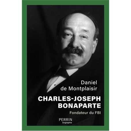 Charles-Joseph Bonaparte - Fondateur du FBI
