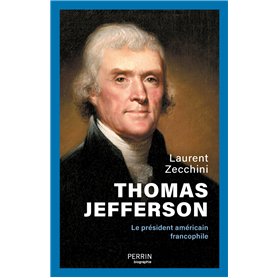 Thomas Jefferson - Le président américain francophile Thomas Jefferson - Le président américain francophile